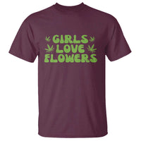 Girls Love Flowers Weed Cannabis T Shirt Funny Marijuana 420 Gift