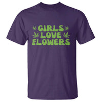 Girls Love Flowers Weed Cannabis T Shirt Funny Marijuana 420 Gift