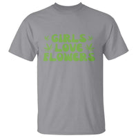 Girls Love Flowers Weed Cannabis T Shirt Funny Marijuana 420 Gift