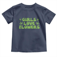 Girls Love Flowers Weed Cannabis Toddler T Shirt Funny Marijuana 420 Gift