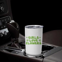 Girls Love Flowers Weed Cannabis Tumbler Cup Funny Marijuana 420 Gift