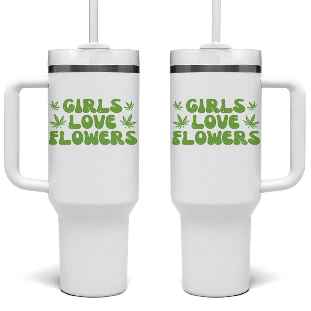 Girls Love Flowers Weed Cannabis Tumbler With Handle Funny Marijuana 420 Gift