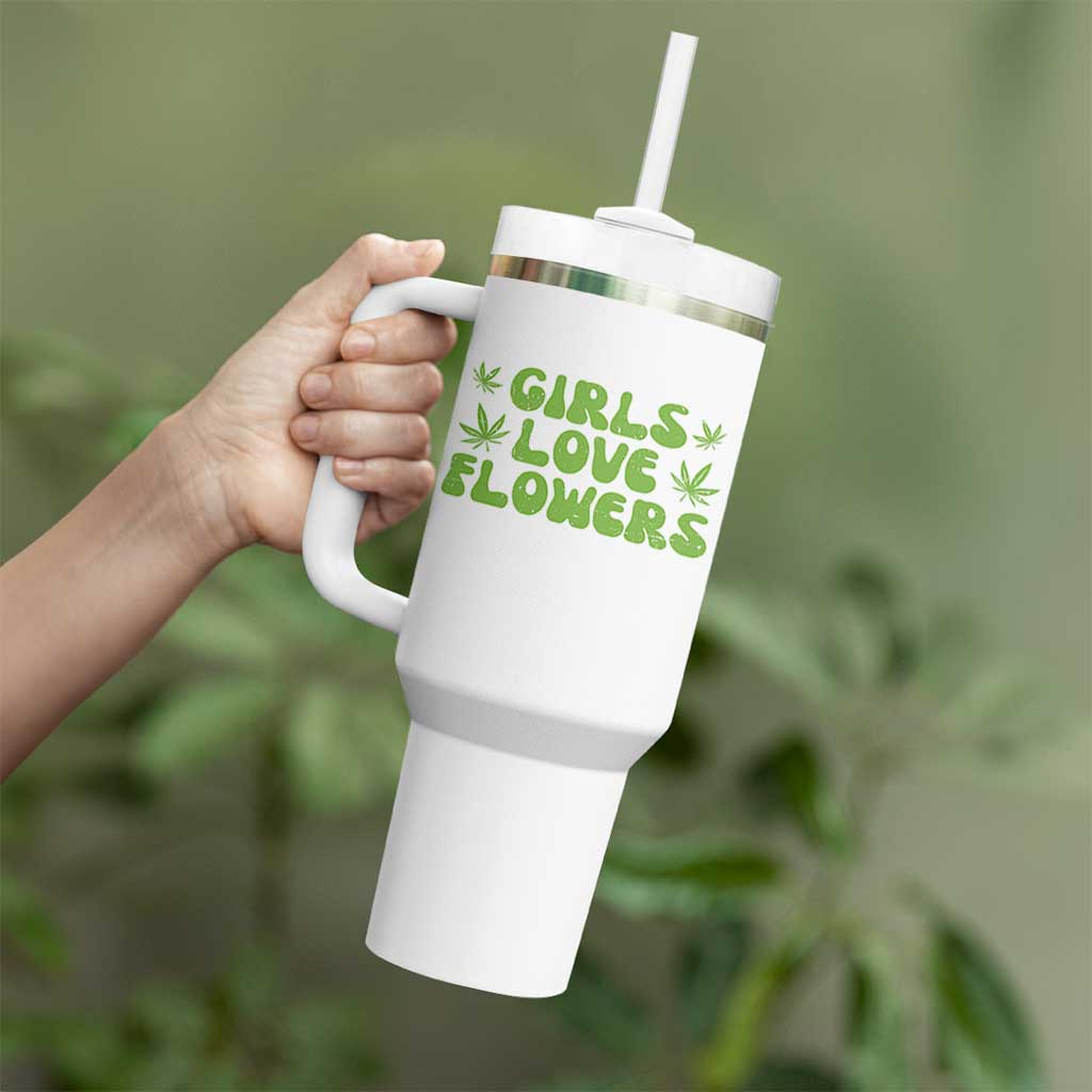 Girls Love Flowers Weed Cannabis Tumbler With Handle Funny Marijuana 420 Gift