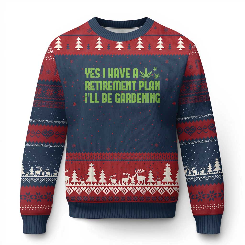 Funny Retired Weed Lovers Ugly Christmas Sweater I Have a Retirement Plan Gardening Marijuana 420 Gift - Wonder Print Shop