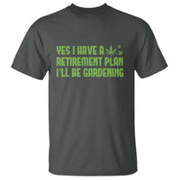 Funny Retired Weed Lovers T Shirt I Have a Retirement Plan Gardening Marijuana 420 Gift