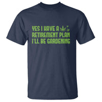 Funny Retired Weed Lovers T Shirt I Have a Retirement Plan Gardening Marijuana 420 Gift