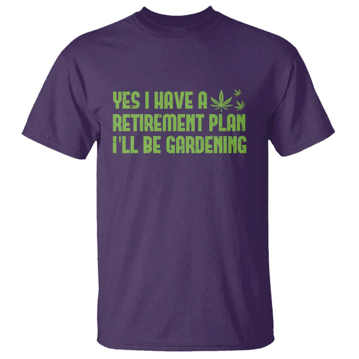 Funny Retired Weed Lovers T Shirt I Have a Retirement Plan Gardening Marijuana 420 Gift