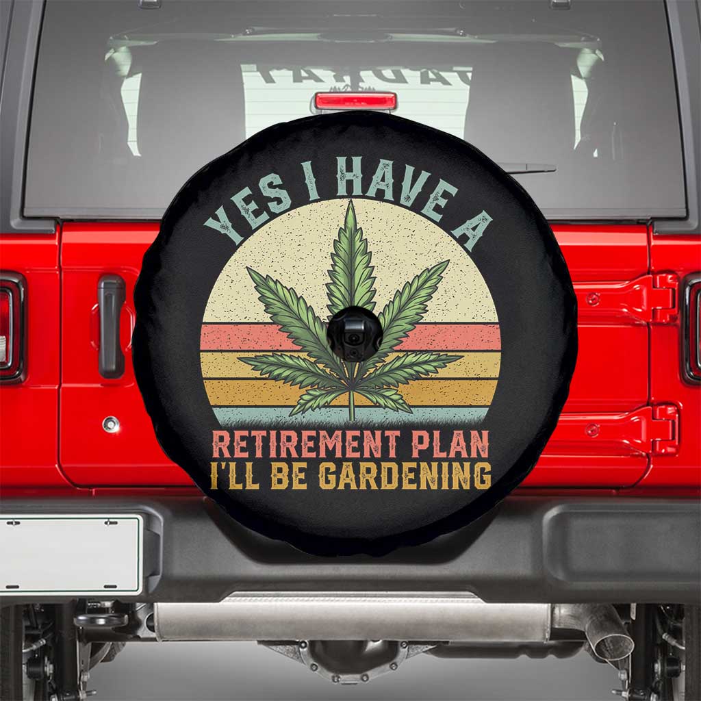 Funny Retired Weed Lovers Spare Tire Cover Vintage I Have a Retirement Plan Gardening 420 Gift