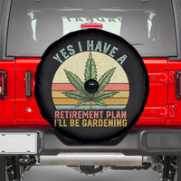 Funny Retired Weed Lovers Spare Tire Cover Vintage I Have a Retirement Plan Gardening 420 Gift