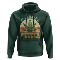 Funny Retired Weed Lovers Hoodie Vintage I Have a Retirement Plan Gardening 420 Gift