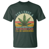 Funny Retired Weed Lovers T Shirt Vintage I Have a Retirement Plan Gardening 420 Gift
