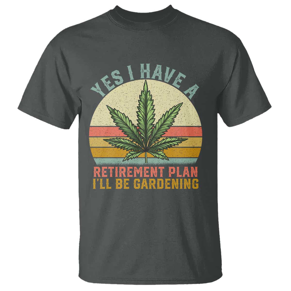 Funny Retired Weed Lovers T Shirt Vintage I Have a Retirement Plan Gardening 420 Gift