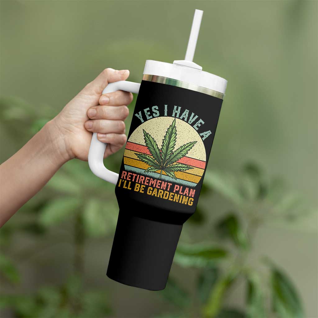 Funny Retired Weed Lovers Tumbler With Handle Vintage I Have a Retirement Plan Gardening 420 Gift