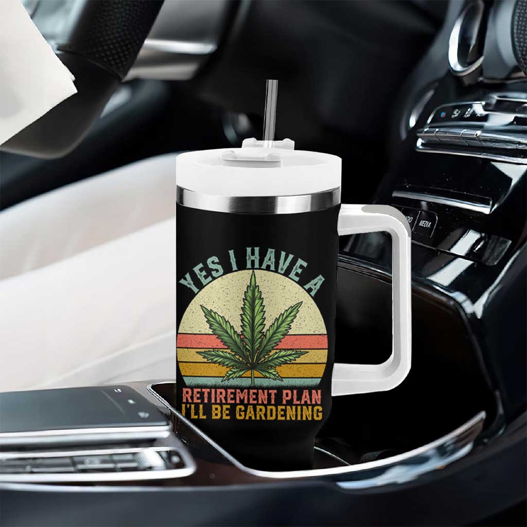 Funny Retired Weed Lovers Tumbler With Handle Vintage I Have a Retirement Plan Gardening 420 Gift