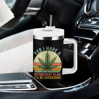 Funny Retired Weed Lovers Tumbler With Handle Vintage I Have a Retirement Plan Gardening 420 Gift