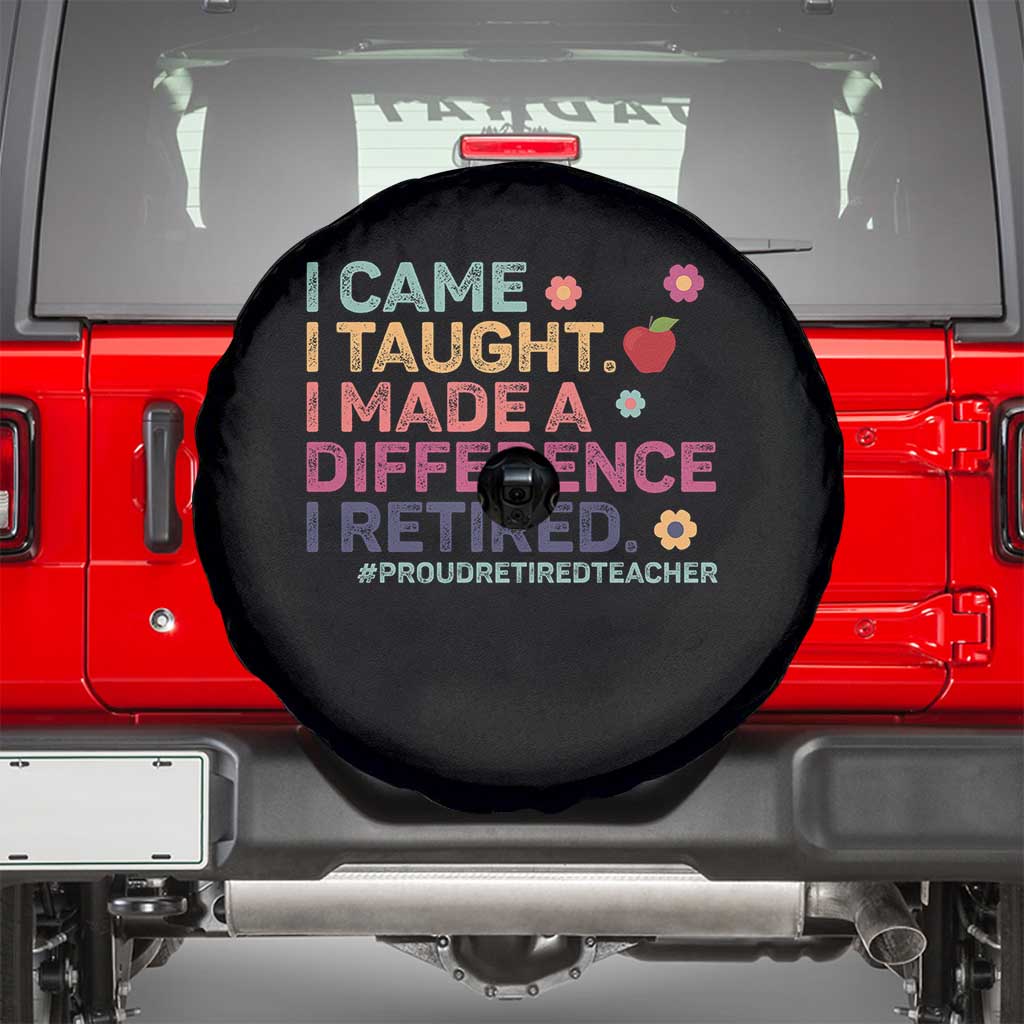 Proud Retired Teacher Spare Tire Cover I Came I Taught I Made a Difference Retirement
