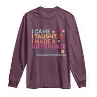 Proud Retired Teacher Long Sleeve Shirt I Came I Taught I Made a Difference Retirement
