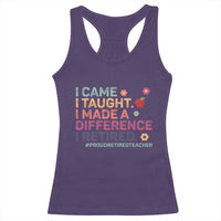 Proud Retired Teacher Racerback Tank Top I Came I Taught I Made a Difference Retirement