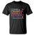 Proud Retired Teacher T Shirt I Came I Taught I Made a Difference Retirement