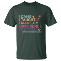 Proud Retired Teacher T Shirt I Came I Taught I Made a Difference Retirement