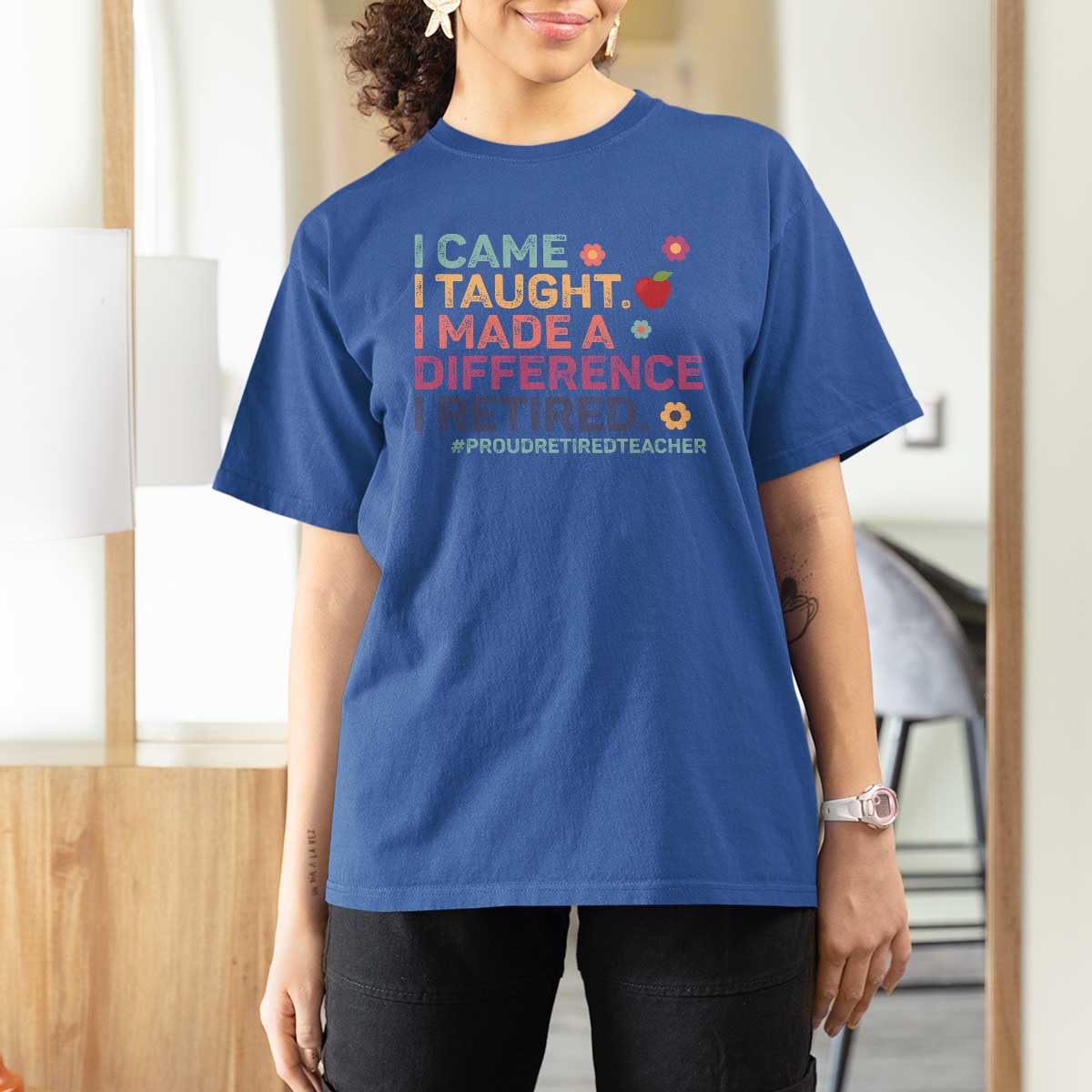 Proud Retired Teacher T Shirt For Women I Came I Taught I Made a Difference Retirement