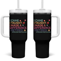 Proud Retired Teacher Tumbler With Handle I Came I Taught I Made a Difference Retirement