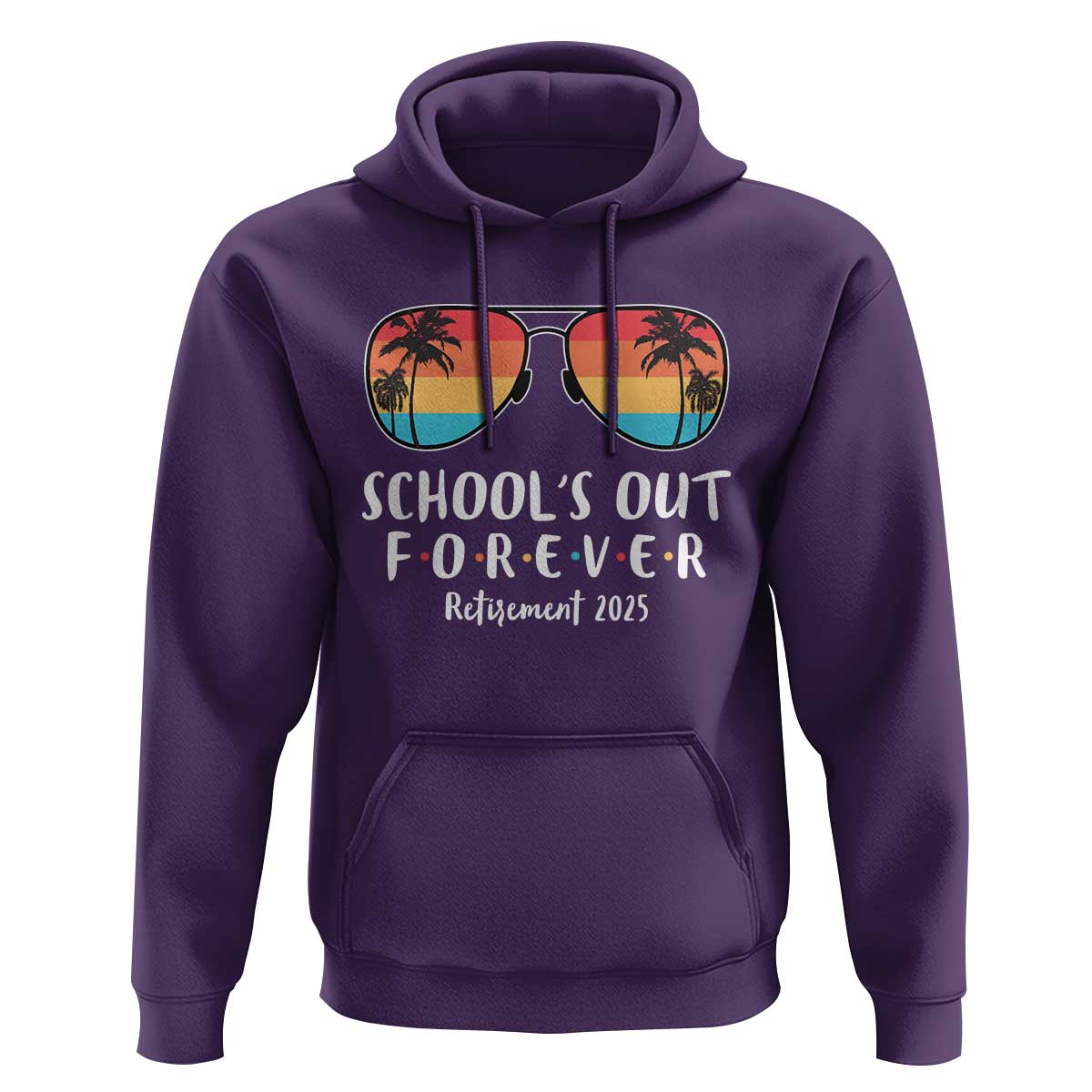 Retired Teacher 2025 Hoodie School's Out Forever Retirement Summer Vibes