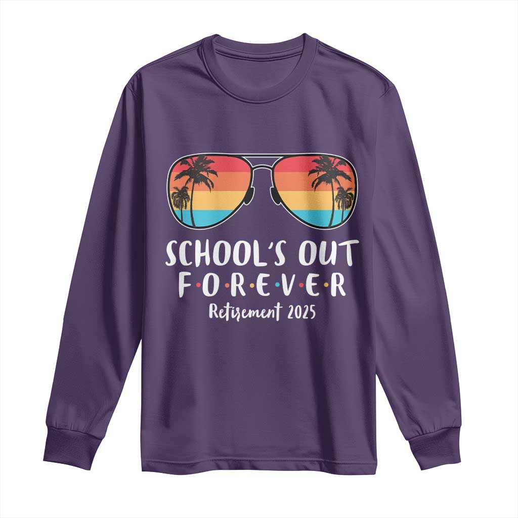 Retired Teacher 2025 Long Sleeve Shirt School's Out Forever Retirement Summer Vibes