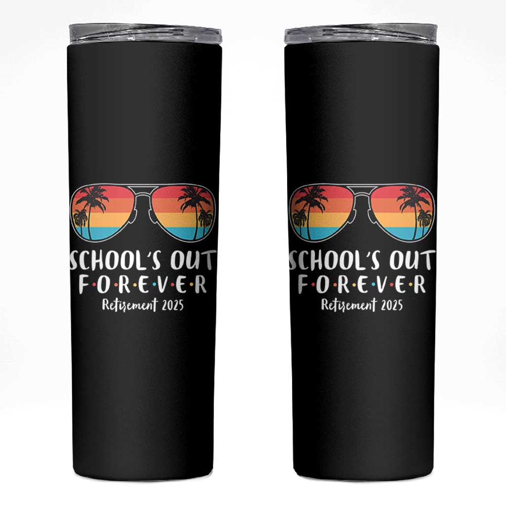 Retired Teacher 2025 Skinny Tumbler School's Out Forever Retirement Summer Vibes