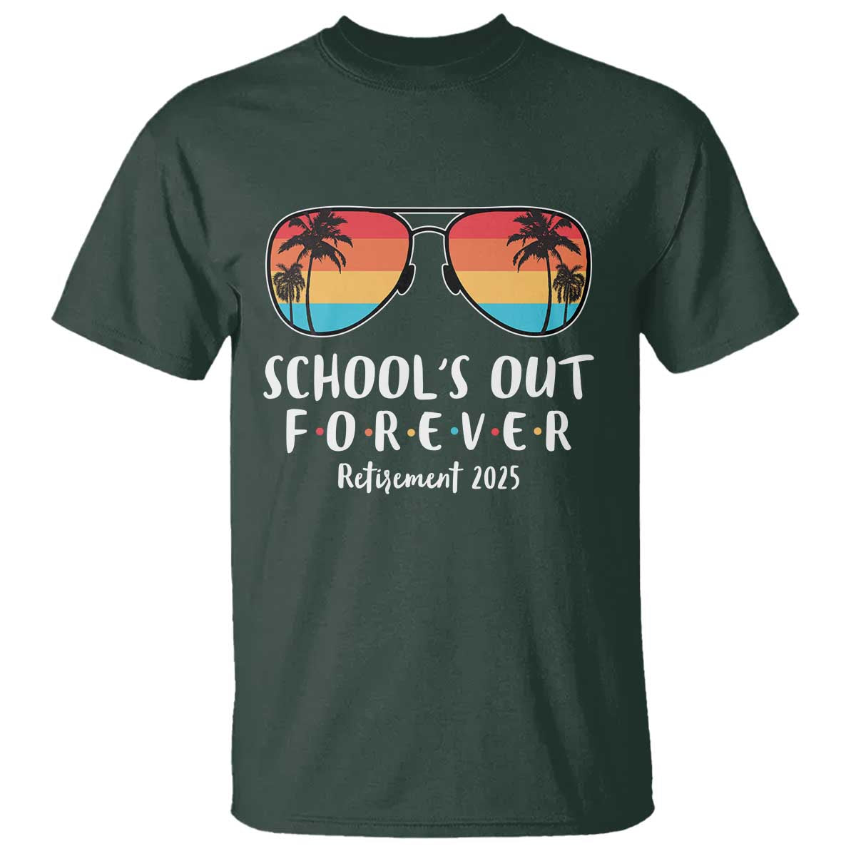 Retired Teacher 2025 T Shirt School's Out Forever Retirement Summer Vibes