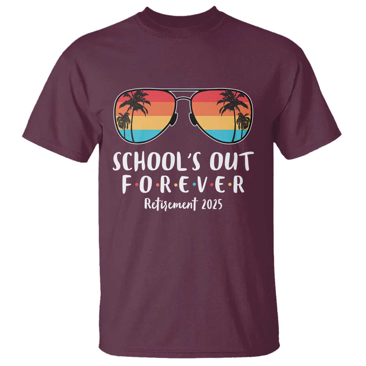 Retired Teacher 2025 T Shirt School's Out Forever Retirement Summer Vibes
