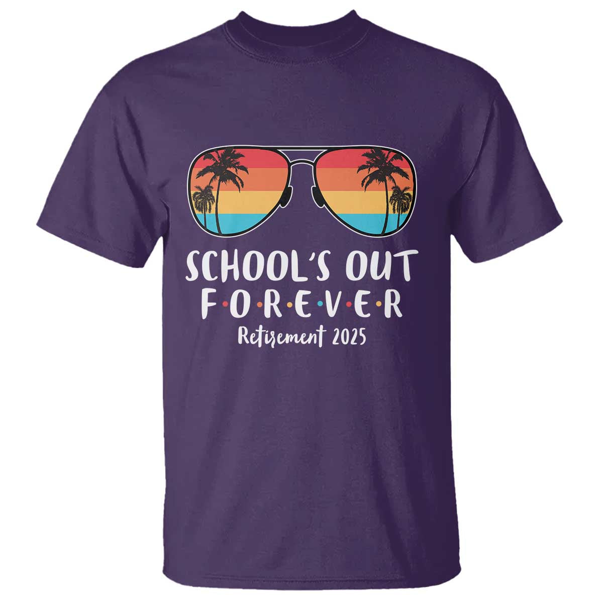 Retired Teacher 2025 T Shirt School's Out Forever Retirement Summer Vibes