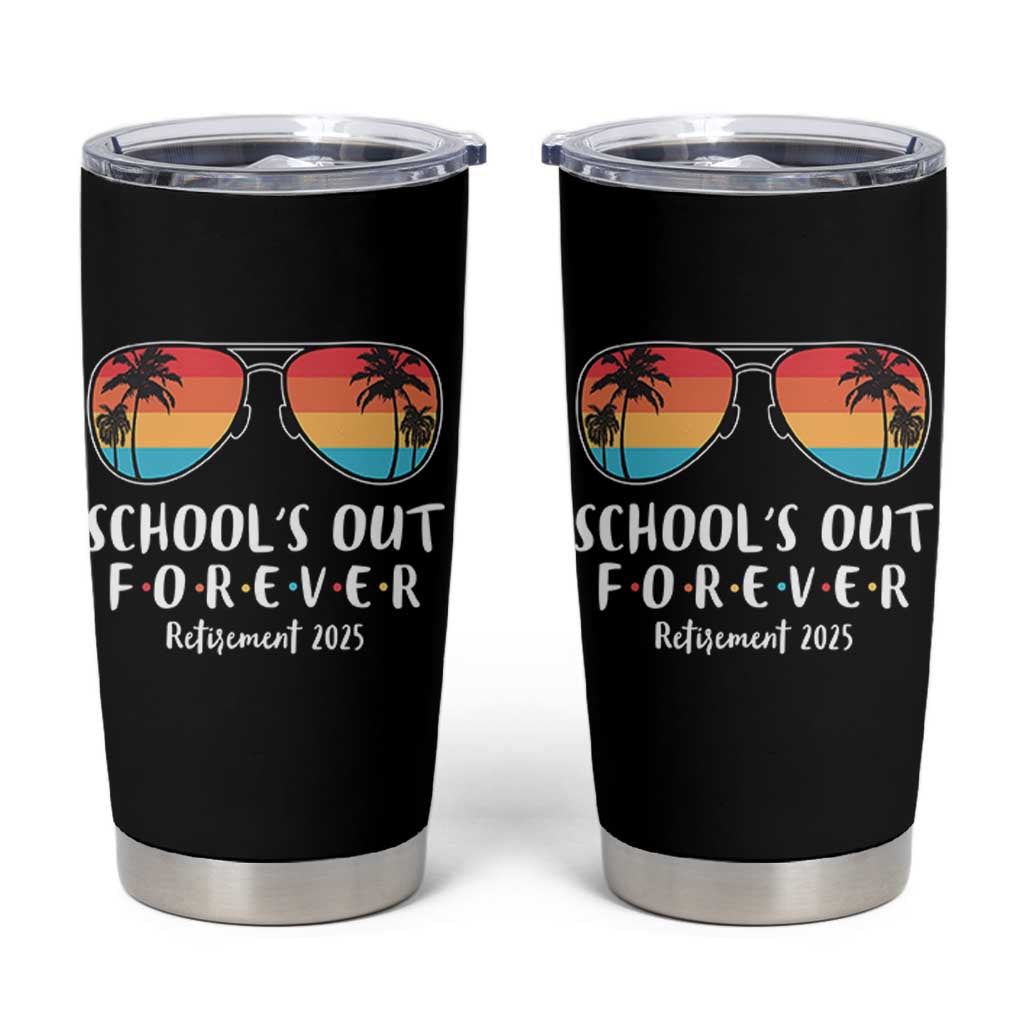 Retired Teacher 2025 Tumbler Cup School's Out Forever Retirement Summer Vibes