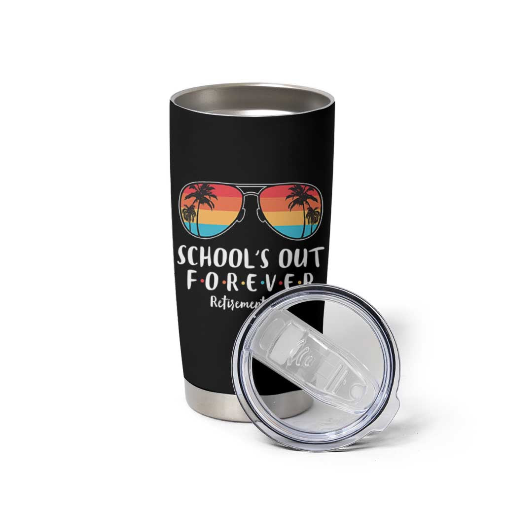 Retired Teacher 2025 Tumbler Cup School's Out Forever Retirement Summer Vibes