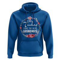 Retired Teacher Hoodie Floral For Grandmas Retirement