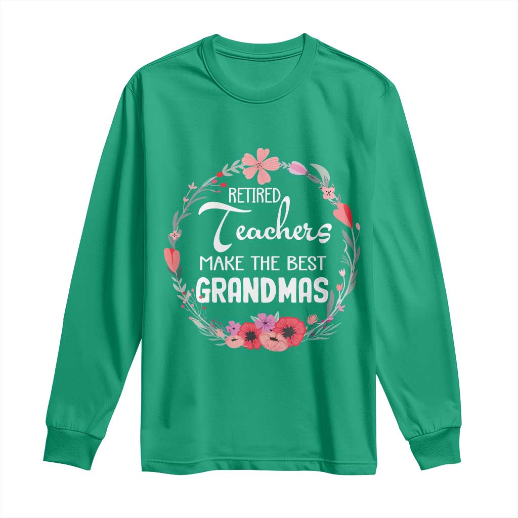 Retired Teacher Long Sleeve Shirt Floral For Grandmas Retirement