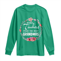Retired Teacher Long Sleeve Shirt Floral For Grandmas Retirement