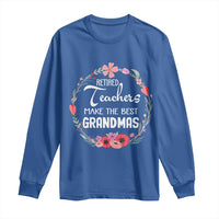 Retired Teacher Long Sleeve Shirt Floral For Grandmas Retirement