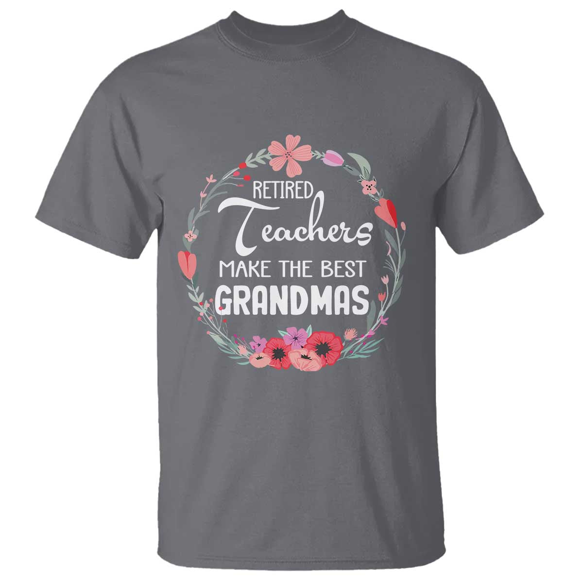 Retired Teacher T Shirt Floral For Grandmas Retirement