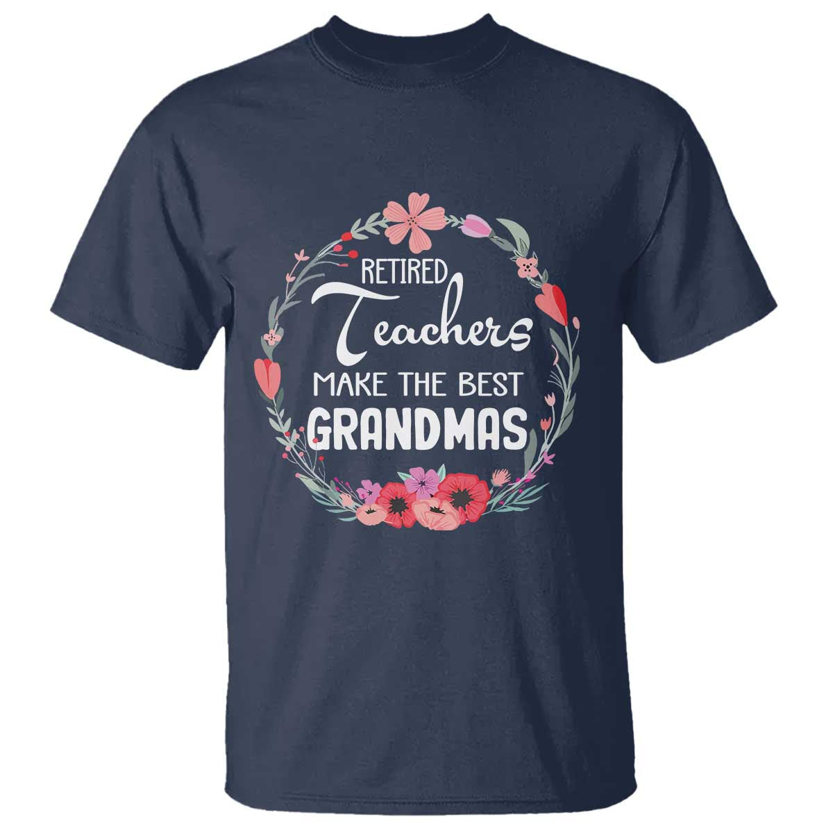 Retired Teacher T Shirt Floral For Grandmas Retirement