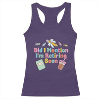 Retired Teacher Racerback Tank Top Did I Mention I'm Retiring Soon Retirement 2025