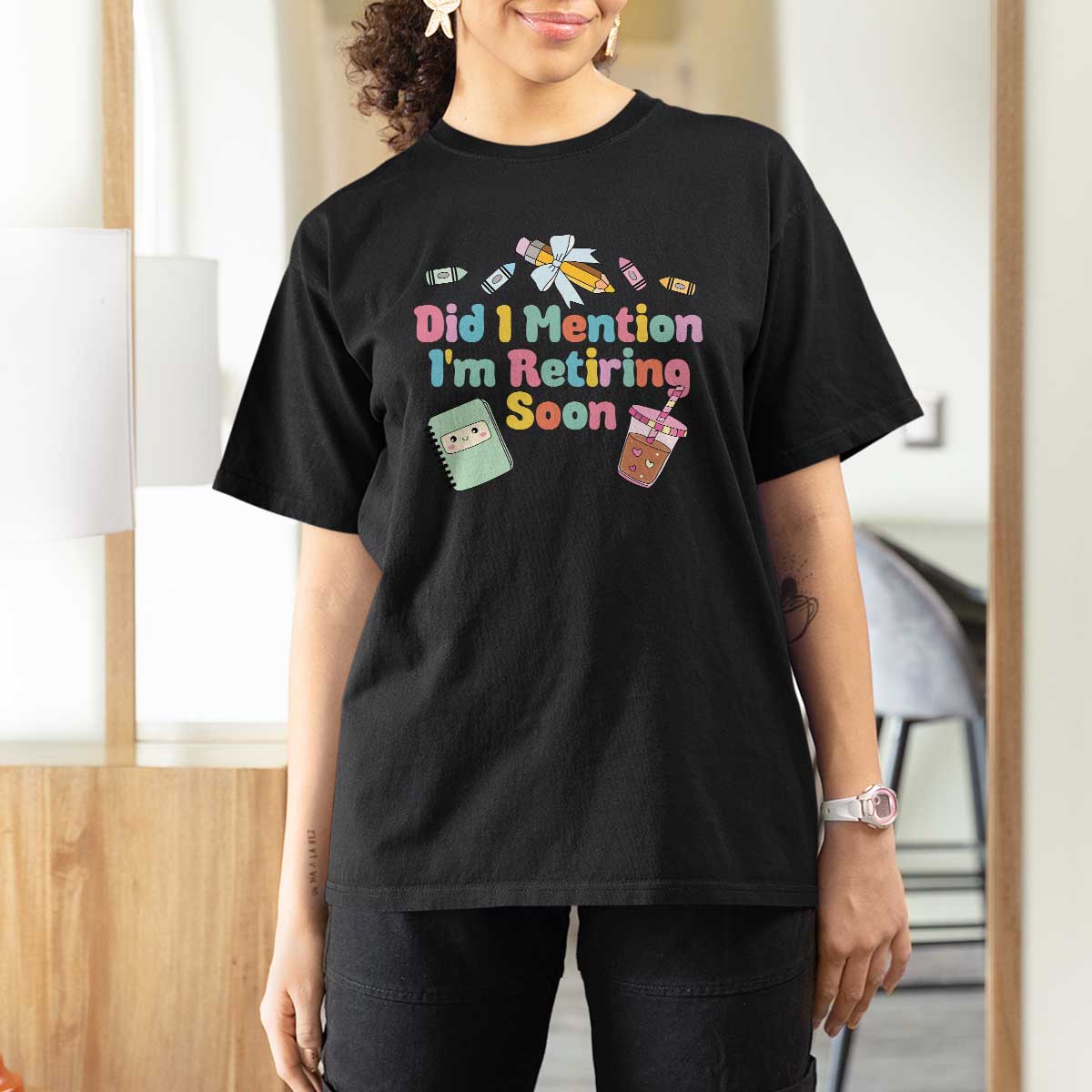Retired Teacher T Shirt For Women Did I Mention I'm Retiring Soon Retirement 2025