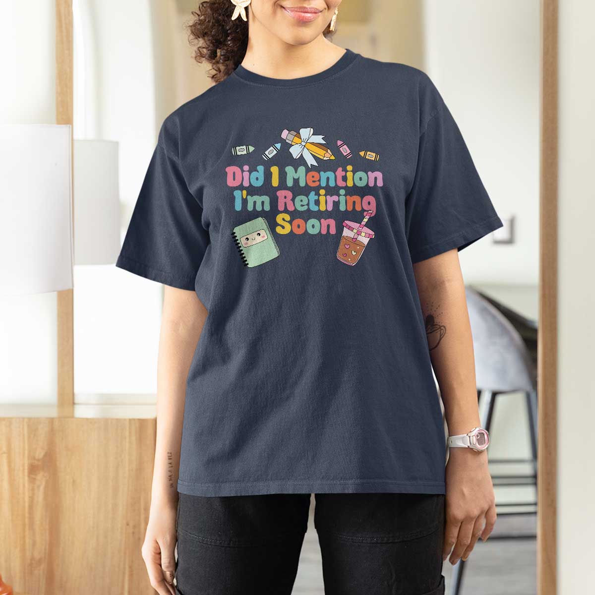 Retired Teacher T Shirt For Women Did I Mention I'm Retiring Soon Retirement 2025