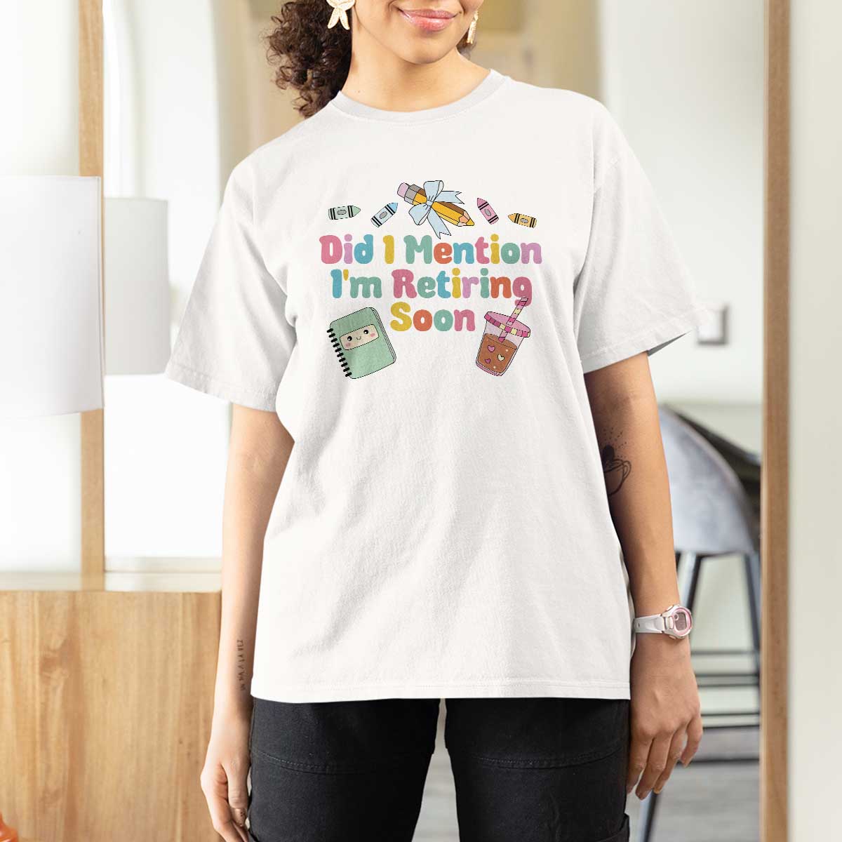 Retired Teacher T Shirt For Women Did I Mention I'm Retiring Soon Retirement 2025