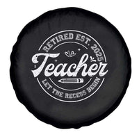 Retired Teacher 2025 Spare Tire Cover Let's The Recess Begin Retirement Gifts