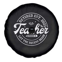 Retired Teacher 2025 Spare Tire Cover Let's The Recess Begin Retirement Gifts
