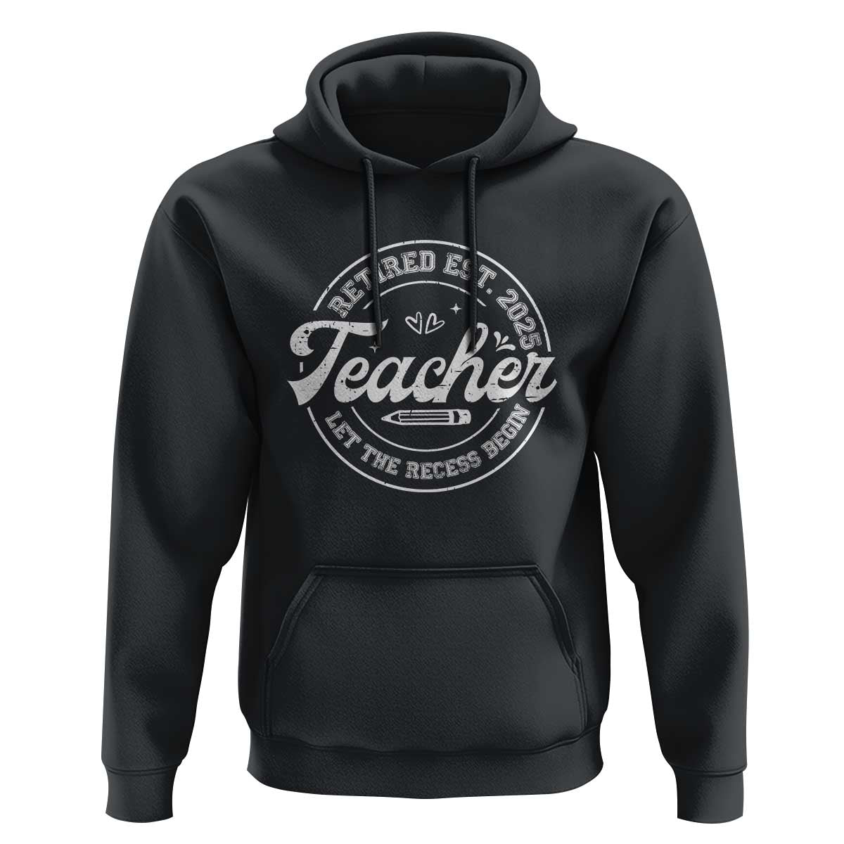 Retired Teacher 2025 Hoodie Let's The Recess Begin Retirement Gifts