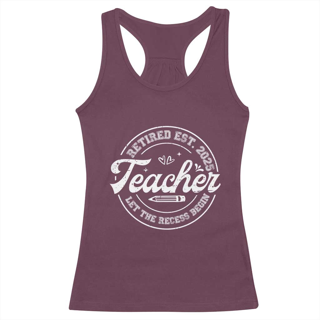 Retired Teacher 2025 Racerback Tank Top Let's The Recess Begin Retirement Gifts