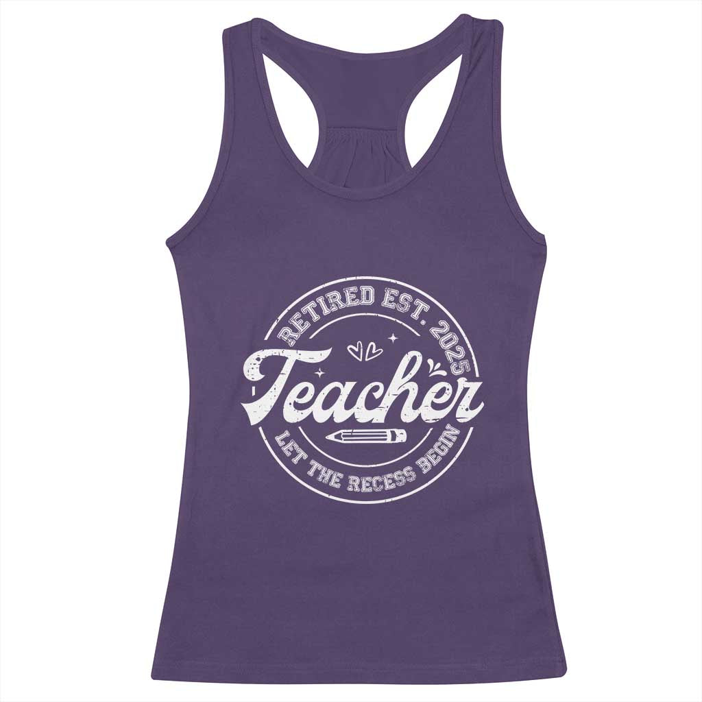 Retired Teacher 2025 Racerback Tank Top Let's The Recess Begin Retirement Gifts
