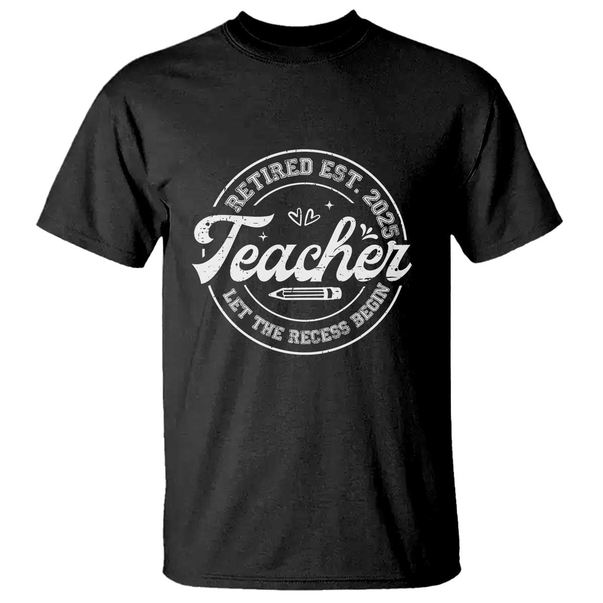 Retired Teacher 2025 T Shirt Let's The Recess Begin Retirement Gifts